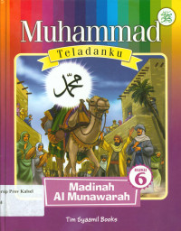 Muhammad teladanku : madinah al-munawarah