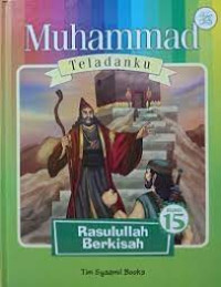 Muhammad teladanku : rasulullah berkisah
