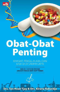 Obat-obat penting : khasiat, penggunaan, dan efek-efek sampingnya