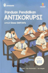 Panduan Pendidikan Antikorupsi untuk SMP/MTs Kelas VII