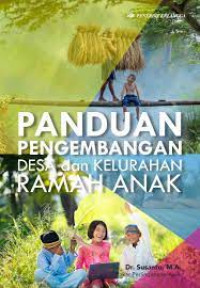 Panduan Pengembangan : desa dan kelurahan ramah anak