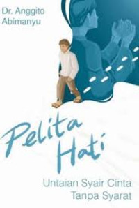 Pelita hati : untaian syair cinta tanpa syarat
