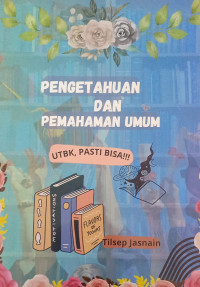 Pengetahuan dan pemahaman umum : UTBK pasti bisa !!!