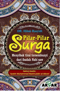 Pilar-pilar surga : menyibak tirai tersembunyi dari ibadah nabi saw