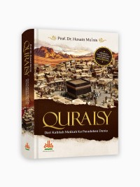 Quraisy : dari kabilah Makkah ke peradaban dunia