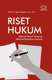 Riset Hukum : Sebuah Novel Tentang Metode Penelitian Hukum