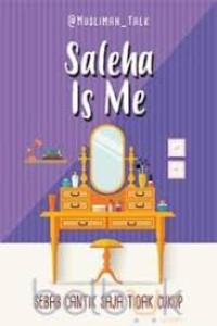Saleha Is Me : sebab cantik saja tidak cukup