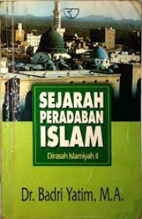 Sejarah peradaban islam : dirasah islamiyah II