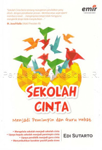 Sekolah cinta : menjadi pemimpin dan guru hebat