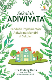 Sekolah adiwiyata : panduan implementasi adiwiyata mandiri di sekolah