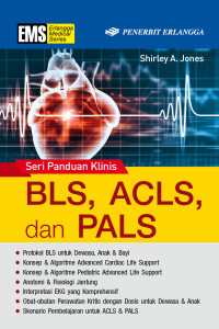 Seri panduan klinis : BLS,  ACLS dan PALS