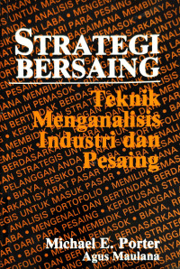 Strategi Bersaing : Teknik Menganalisis Industri dan Pesaing