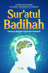 Sur'atul Badihah : panduan berpikir cepat dan produktif