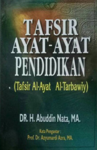 Tafsir Ayat-ayat Pendidikan : Tafsir Al-Ayat Al-Tarbawiy