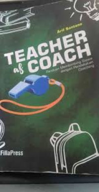 Teacher as Coach : panduan membimbing siswa dengan pendekatan coaching