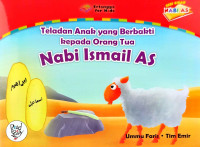 Teladan Anak yang Berbakti kepada Orang Tua : Nabi Ismail AS