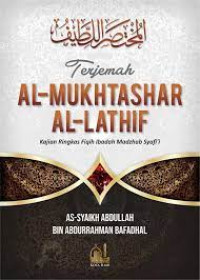 Terjemah al-mukhtashar al-lathif : kajian ringkas fiqih ibadah madzhab syafi'i