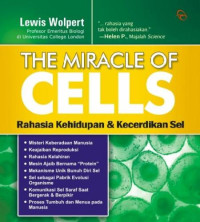 The miracle of cells: rahasia kehidupan dan kecerdikan sel