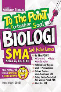 To the point tuntaskan soal biologi SMA kelas X, XI & XII gak pakek lama