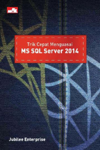 Trik cepat menguasai MS SQL server 2014