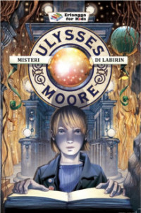 Ulysses Moore : misteri di labirin
