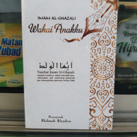 Wahai anakku : nasehat imam al-ghazali