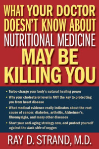 What your doctor doesn't know about nutritional medicine may be killing you