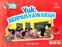Yuk, Bermusyawarah : Seri Belajar Pancasila