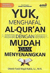 Yuk Menghafal Al-Qur'an dengan Mudah dan Menyenangkan