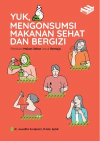 Yuk, mengkonsumsi makanan sehat dan bergizi