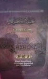 Kitab Ta'lim Hayatush Shahabah Jilid 3 : kisah-kisah mulia kehidupan rasulullah dan para sahabat