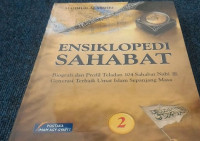 Ensiklopedi Sahabat: biografi dan profil teladan 104 sahabat nabi generasi terbaik umat islam sepanjang masa 2