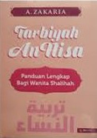 Tarbiyah An Nisa : panduan lengkap wanita shalehah